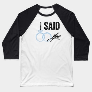 I Said Yes Baseball T-Shirt